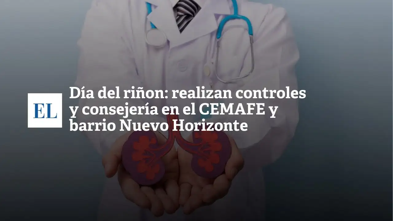 Día del riñón: realizan controles y consejería en el CEMAFE y B. Nuevo Horizonte