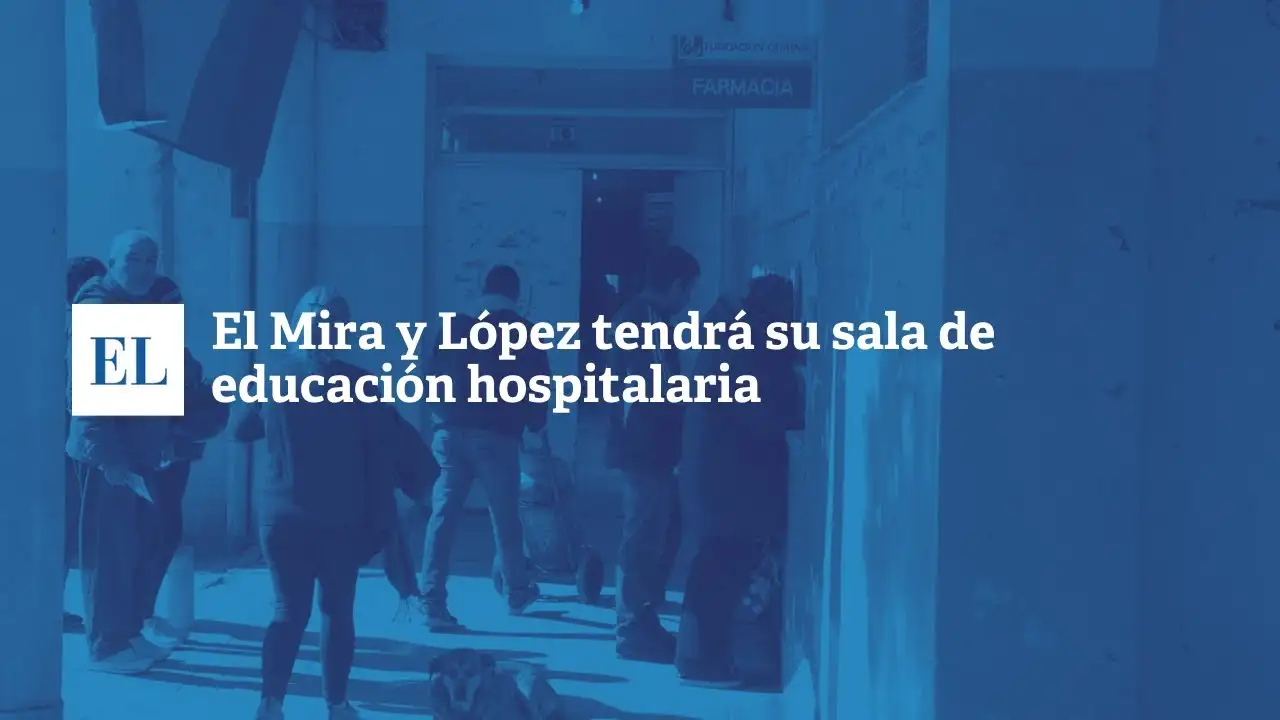 El Mira y López tendrá su sala de educación hospitalaria