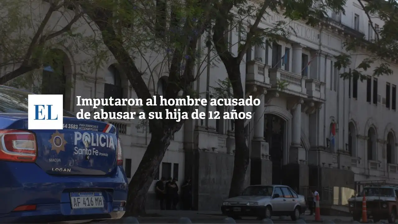 Santa Fe: imputaron al hombre acusado de abusar y embarazar a su hija de 12 años