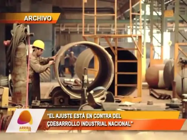 “El ajuste está en contra del desarrollo industrial nacional”